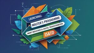 Launching an Interuniversity Master’s Program – Master’s Programme: Smart Industries & Digital Transformation (IS&TD)